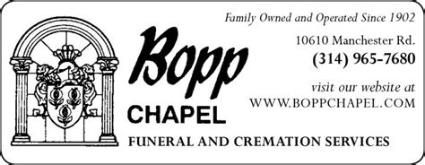 Bopp funeral home - FUNERAL HOME. Bopp Chapel. 10610 Manchester Rd. Kirkwood, Missouri ... Visitation 9:30am, followed by an 11:00am funeral service, Friday, April 21st at Bopp Chapel, 10610 Manchester Rd., Kirkwood ...